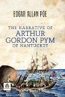 The Narrative of Arthur Gordon PYM of Nantucket - Edgar Poe Allan - cover