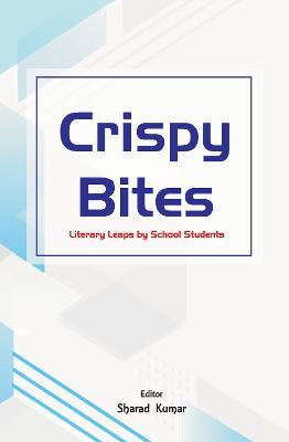 Crispy Bites :: Literary Leaps by School Students - cover