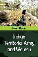 Indian Territorial Army and Women - Kush Kalra - cover