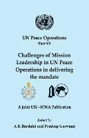 UN Peace Operations Part VI: Challenges of Mission Leadership in UN Peace Operations in delivering the mandate