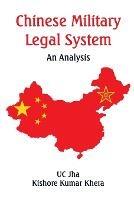 Chinese Military Legal System: An Analysis - U C Jha,Kishore Kumar Khera - cover