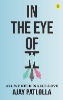 In The Eye Of I - Ajay Patlolla - cover