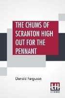The Chums Of Scranton High Out For The Pennant: Or In The Three Town League
