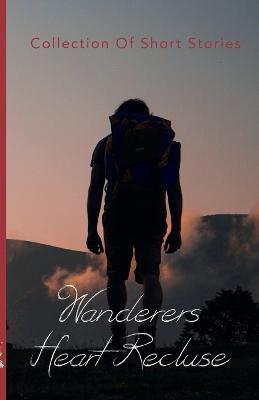 Wanderers Heart Recluse - Kimberly Shyu,Jack Lucci,Kiki Dilandro - cover
