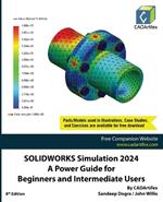 SOLIDWORKS Simulation 2024: A Power Guide for Beginners and Intermediate Users: Colored