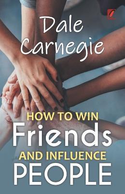How to win friends and influence people: Dale carnegie - Dale Carnegie - cover