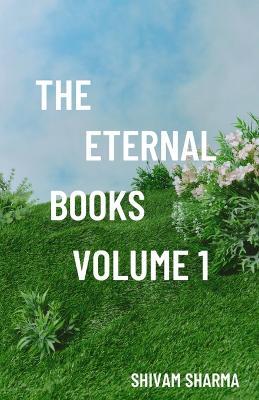 The Eternal Books Volume One - Shivam Sharma - cover