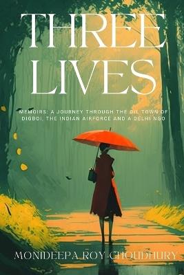 Three Lives - Monideepa Roy Choudhury - cover