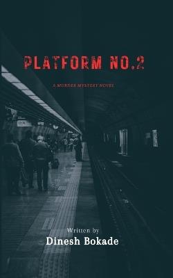 Platform no. 2 - Dinesh Bokade - cover