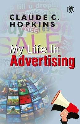 My Life In Advertising - Claude C Hopkins - cover
