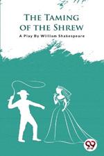 The Taming Of The Shrew