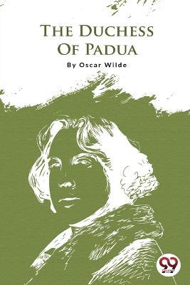 The Duchess Of Padua - Oscar Wilde - cover