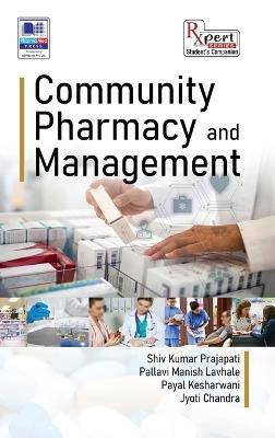 Community Pharmacy and Management - Shiv Kumar Prajapati,Pallavi Manish Lavhale,Payal Kesharwani - cover