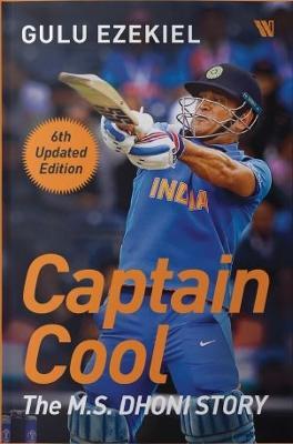 Captain Cool:: The M.S. Dhoni Story - Gulu Ezekiel - cover