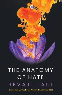 The Anatomy Of Hate - Revati Laul - cover