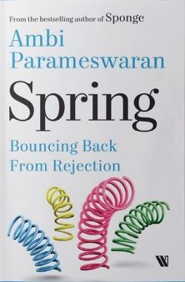 Spring : Bouncing Back from Rejection - Ambi Parameshwaran - cover