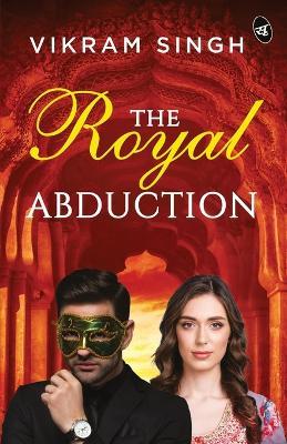 The Royal Abduction - Vikram Singh - cover