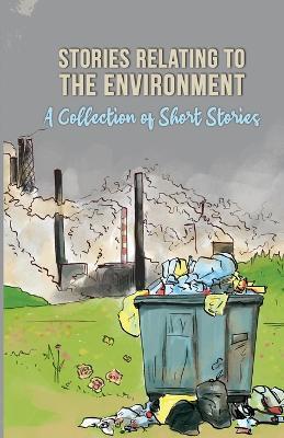 Stories Relating To The Environment - William Brent Heckler - cover