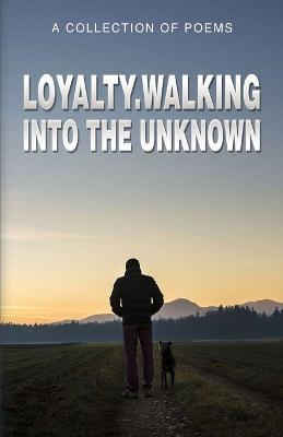 Loyalty.Walking Into The Unknown - Mark Tochen,Suzanne Eaton,Crystal Barker - cover
