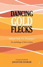 Dancing Gold Flecks