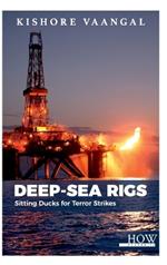 Deep-sea Rigs: Sitting Ducks for Terror Strikes