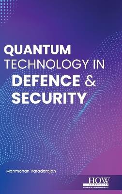 Quantum Technology in Defence & Security - Manmohan Varadarajan - cover