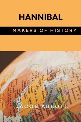 Hannibal: Makers of History - Jacob Abbott - cover