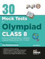 30 Mock Test Series for Olympiads Class 8 Science, Mathematics, English, Logical Reasoning, Gk/ Social & Cyber