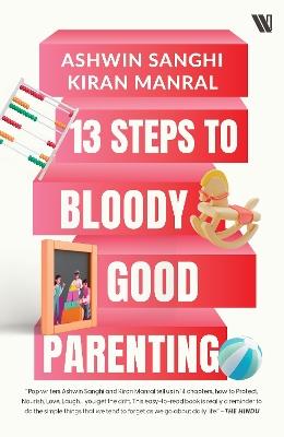 13 Steps to Bloody Good Parenting - Ashwin Sanghi,Dr Mukesh Batra - cover