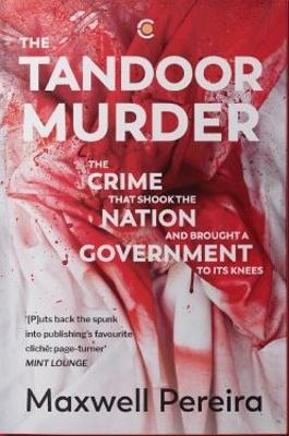 The Tandoor Murder: The Crime That Shook the Nation and Brought a Government to Its Knees - Maxwell Pereira - cover