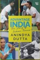 Advantage India: The Story of Indian Tennis - Anindya Dutta - cover