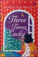 Three Times Lucky - Andaleeb Wajid - cover