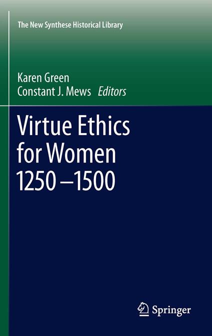 Virtue Ethics for Women 1250-1500