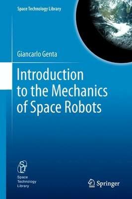 Introduction to the Mechanics of Space Robots - Giancarlo Genta - cover