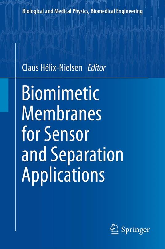 Biomimetic Membranes for Sensor and Separation Applications