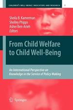 From Child Welfare to Child Well-Being: An International Perspective on Knowledge in the Service of Policy Making