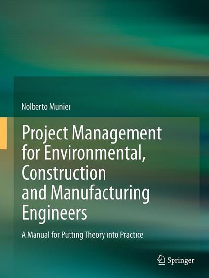 Project Management for Environmental, Construction and Manufacturing Engineers