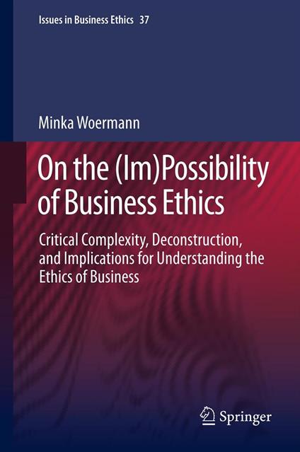 On the (Im)Possibility of Business Ethics