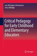 Critical Pedagogy for Early Childhood and Elementary Educators