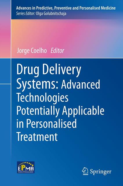 Drug Delivery Systems: Advanced Technologies Potentially Applicable in Personalised Treatment