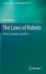 The Laws of Robots: Crimes, Contracts, and Torts