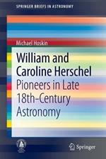 William and Caroline Herschel: Pioneers in Late 18th-Century Astronomy