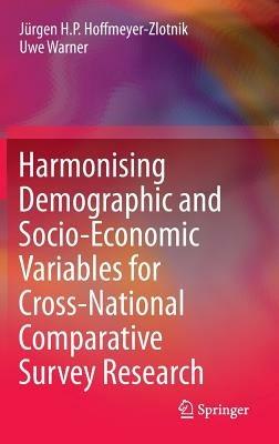 Harmonising Demographic and Socio-Economic Variables for Cross-National Comparative Survey Research - Jurgen H.P. Hoffmeyer-Zlotnik,Uwe Warner - cover