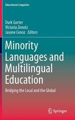 Minority Languages and Multilingual Education: Bridging the Local and the Global