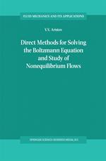 Direct Methods for Solving the Boltzmann Equation and Study of Nonequilibrium Flows