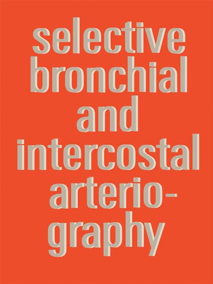 Selective Bronchial and Intercostal Arteriography