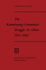 The Kuomintang-Communist Struggle in China 1922–1949