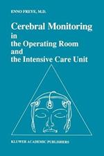 Cerebral Monitoring in the Operating Room and the Intensive Care Unit