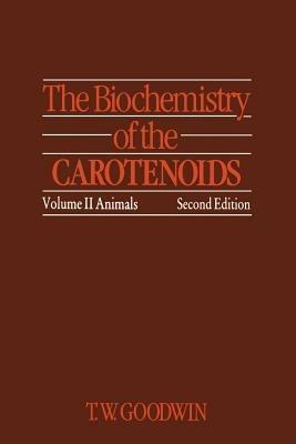 The Biochemistry of the Carotenoids: Volume II Animals - T. Goodwin - cover