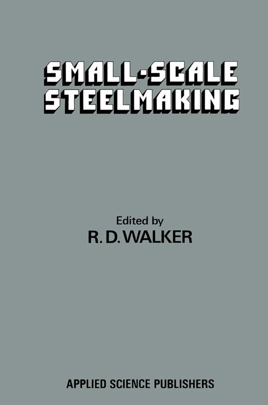 Small-Scale Steelmaking